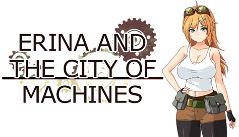 f95 city of|Erina And The City Of Machines [v1.07] [coolsister] .
